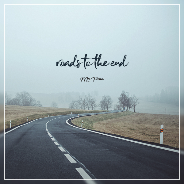 Mr.Pmn - Roads to the End